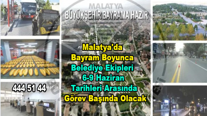 Belediye Ekipleri Malatya'da Bayram Boyunca Görev Başında Olacak