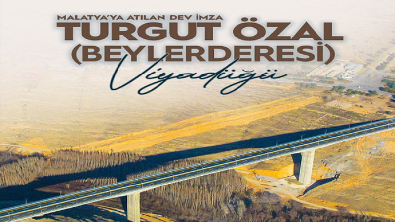 Turgut Özal Viyadüğü’nün Stratejik Önemi Yeniden Gündemde