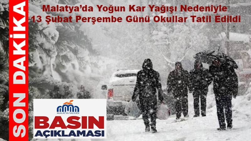Malatya’da Kar Nedeniyle 13 Şubat Perşembe Günü Okullar Tatil Edildi