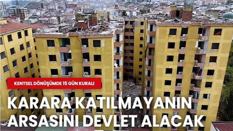Eski Binalarda İtiraz Edenin Payı Satılacak Veya Devlet Alacak