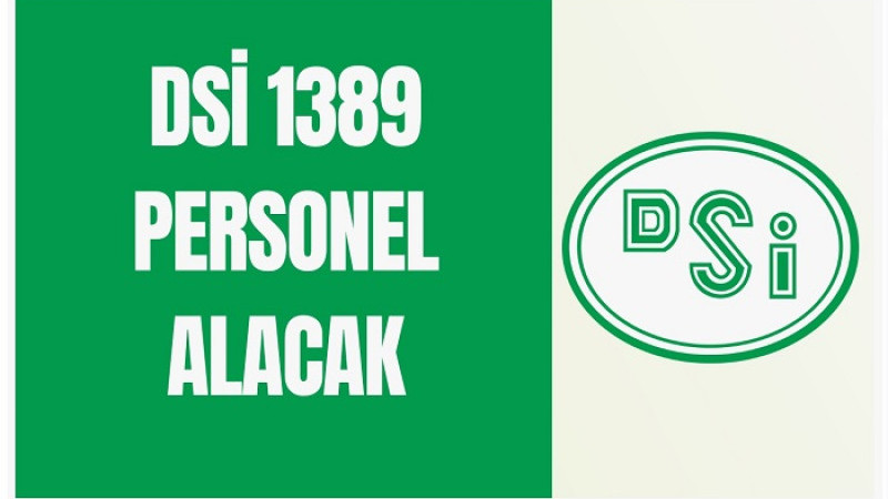 DSİ 1.389 İşçi Alımı Kura Çekimi 02 Mart 2026 Pazar Günü Gerçekleştirilecek 