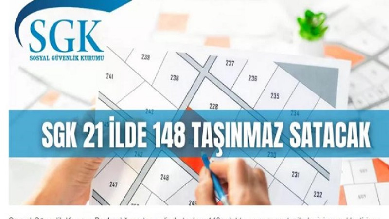 SGK 21 İlde 148 Gayrimenkulü Satışa Çıkardı