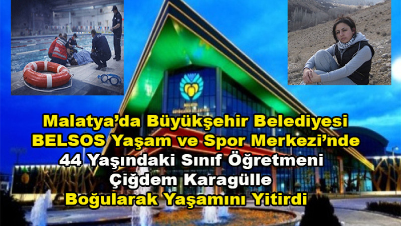 Belediye'ye Ait Malatya Yaşam Merkezinde Öğretmen Hayatını Kaybetti