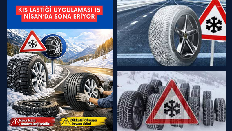 Kış Lastiği Zorunluluğu Sona Eriyor. 15 Nisan Son Gün!