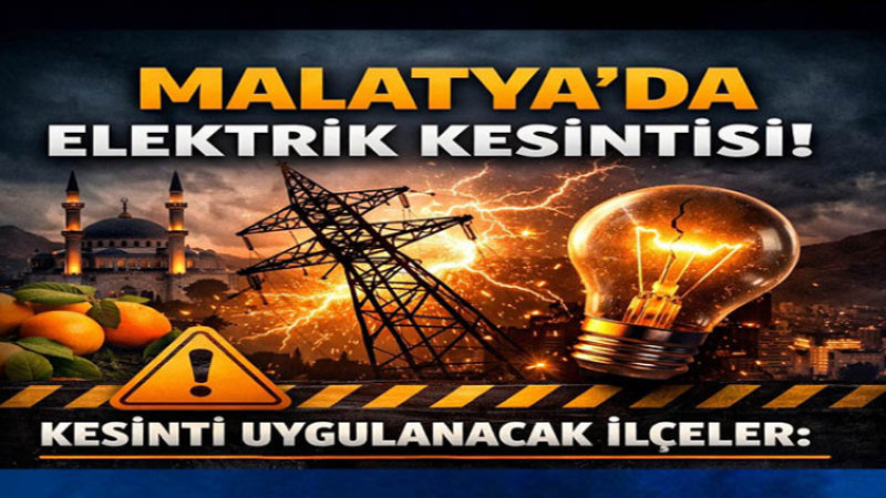 Malatya'nın 3 İlçesinde 31 Mayıs Günü Elektrik Kesintisi Uygulanacak