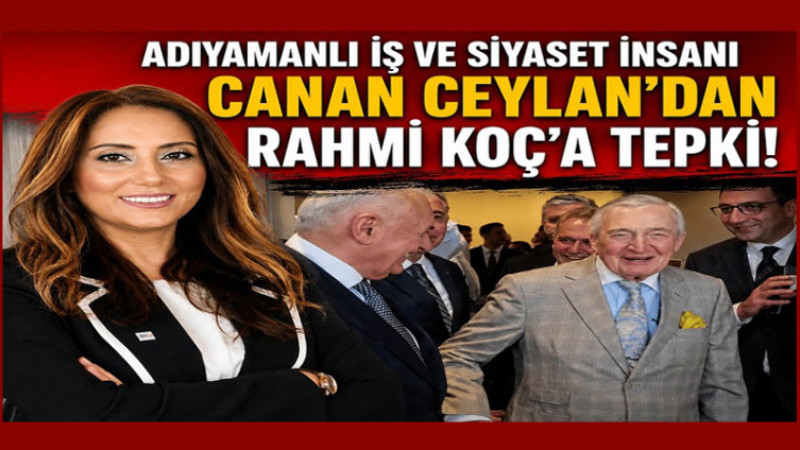 ​Adıyamanlı İş ve Siyaset İnsanı Canan Ceylan: 