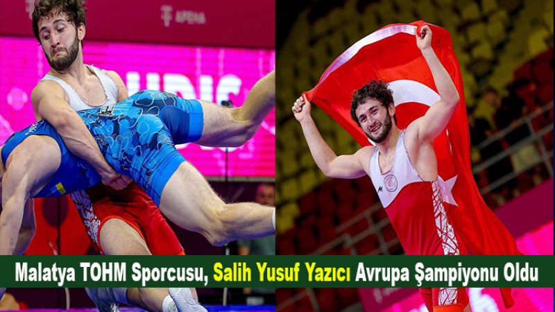 Malatya TOHM Sporcusu Salih Yusuf Yazıcı Avrupa Şampiyonu Oldu