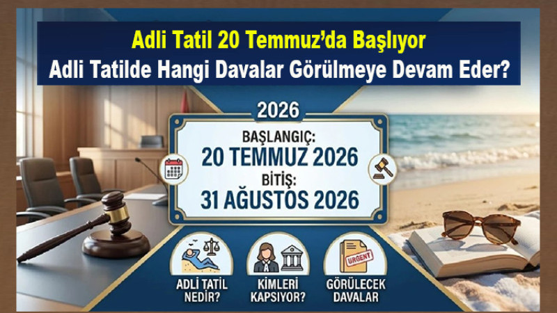 Adli Tatil 20 Temmuz'da Başlayıp 31 Ağustos'ta Sona Erecek
