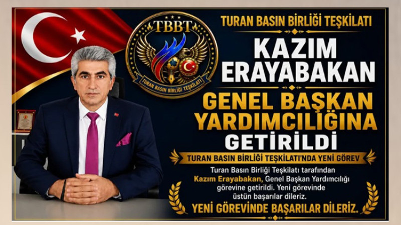 Gazeteci Kazım Erayabakan, TBBT Genel Başkan Yardımcılığına Getirildi