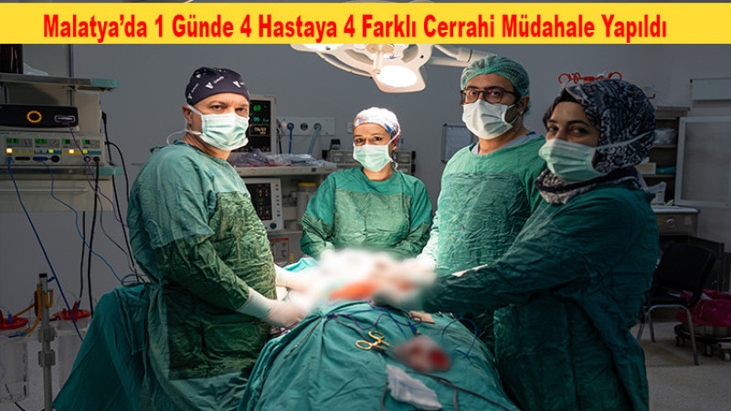 Malatya’da Bir Günde 4 Hastaya 4 Farklı Meme Kanseri Ameliyatı Yapıldı