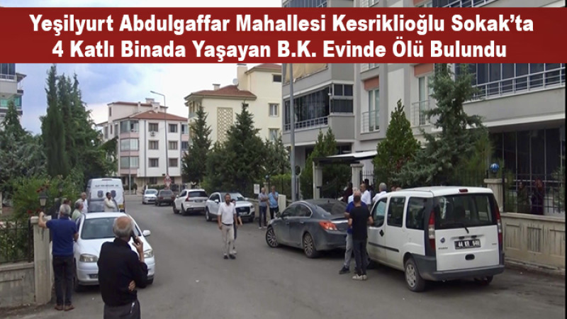 Yeşilyurt'ta Haber Alınamayan Kişi Evinde Ölü Bulundu