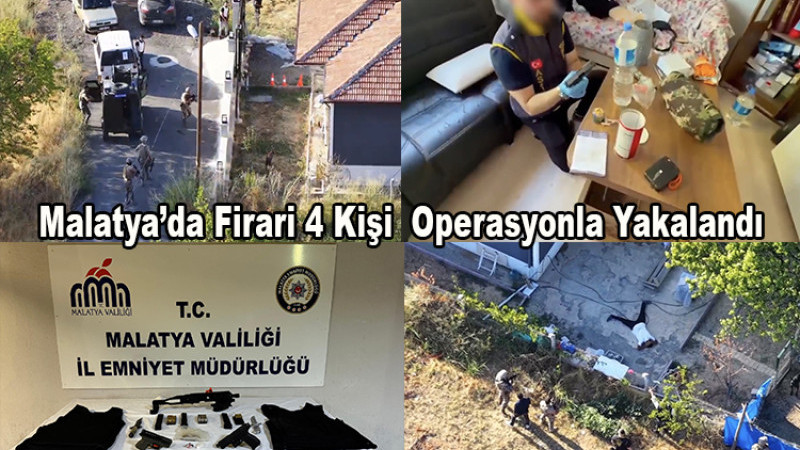 Malatya’da Firari 4 Kişi  Operasyonla Yakalandı